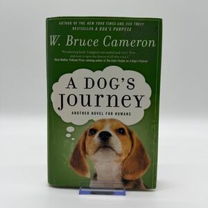 A Dog's Journey W. Bruce Cameron First Edition Hardcover 2012 Fiction Novel